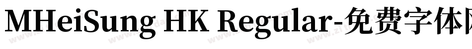 MHeiSung HK Regular字体转换